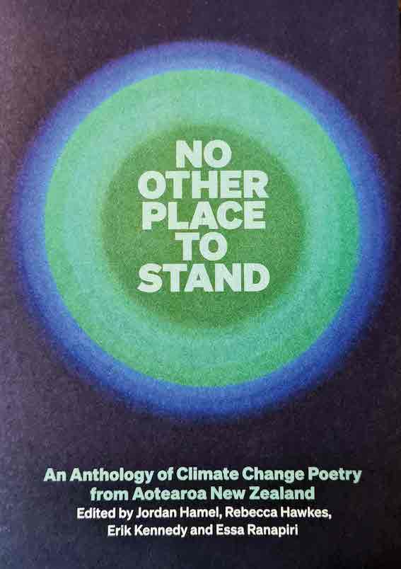 Book review: No Other Place to Stand – An Anthology of Climate Change Poetry from Aotearoa New Zealand