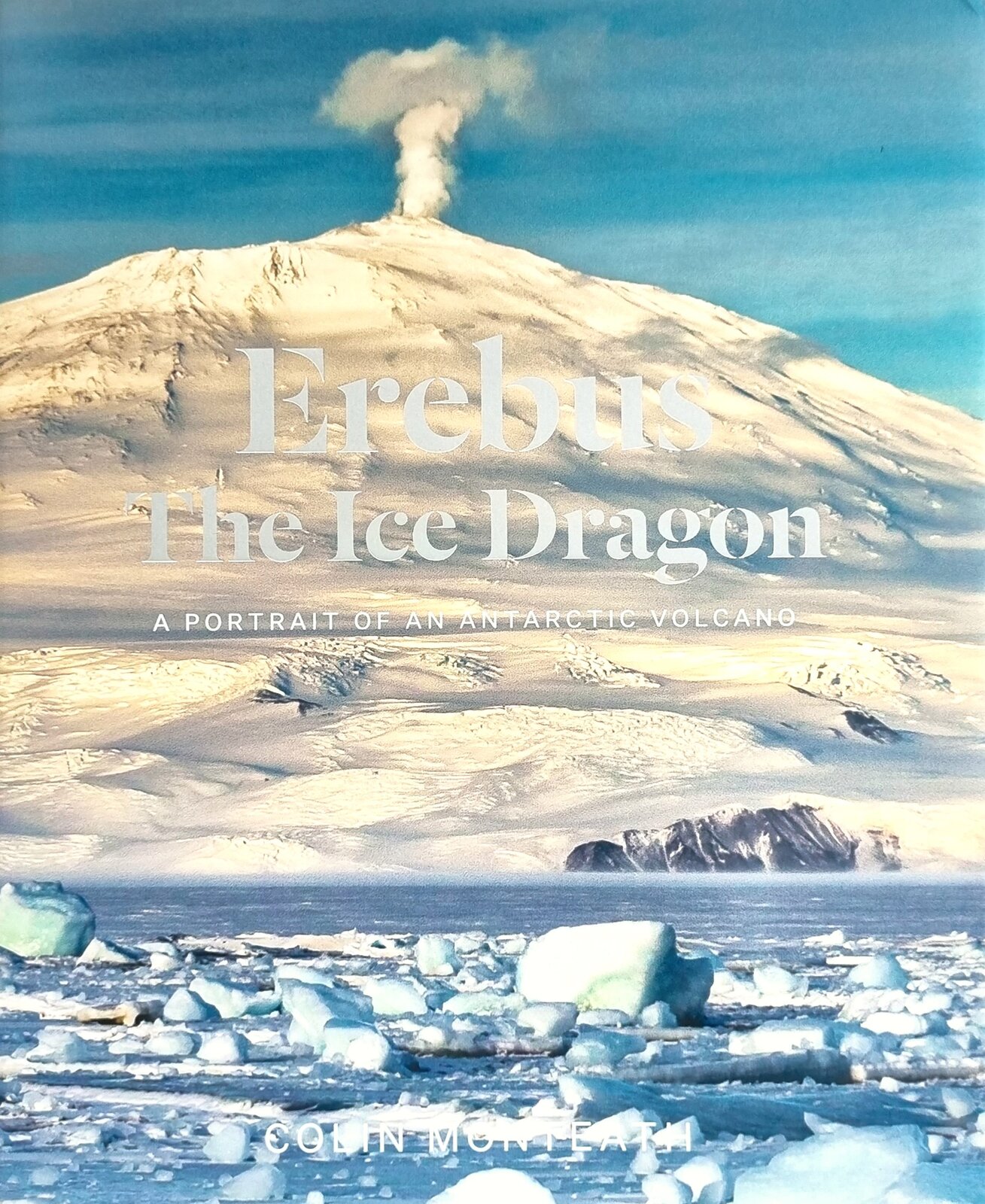 Book review: Erebus The Ice Dragon – A portrait of an Antarctic volcano