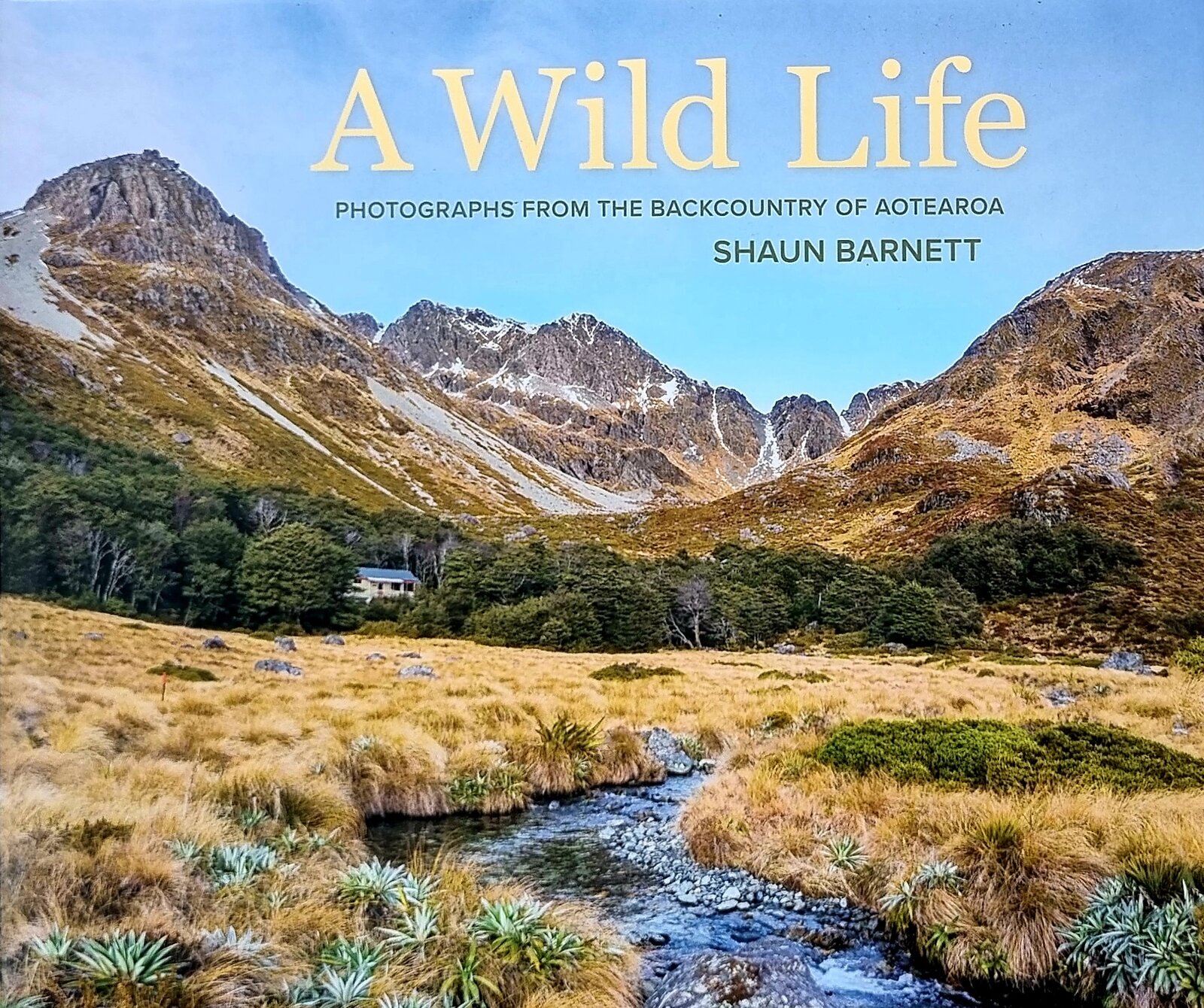 A Wild Life: Photographs from the backcountry of Aotearoa